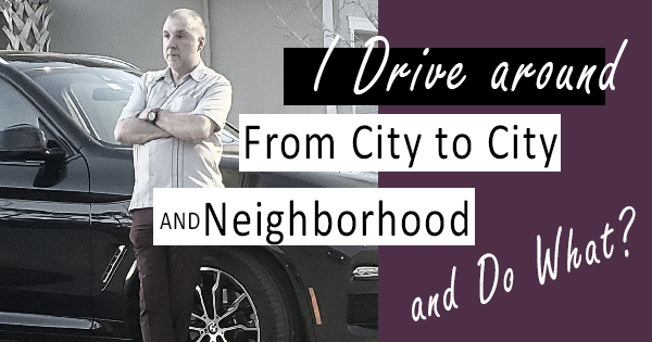 Drive Around The Neighborhood and Community